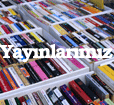 Yayınlarımız Yayınlarımız